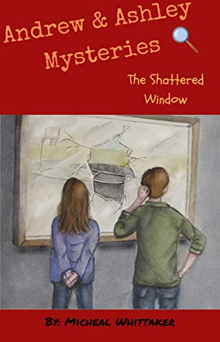 Andrew and Ashley Mysteries: The Shattered Window on Kindle