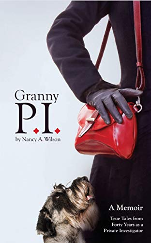Granny P.I.: A Memoir - True Tales from Forty Years as a Private Investigator on Kindle