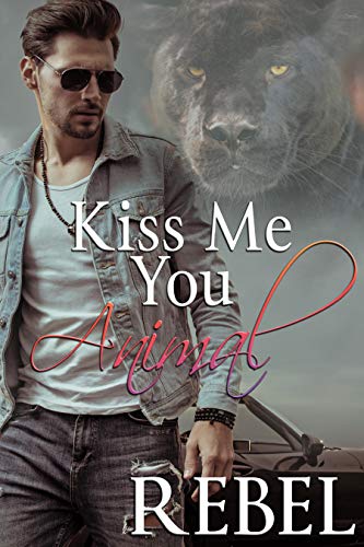Kiss Me You Animal (Touch of Gray Book 1) on Kindle