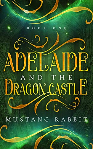 Adelaide and the Dragon Castle (The Adelaide Series Book 1) on Kindle