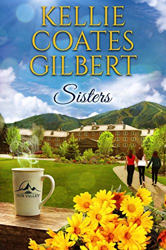 Sisters (Sun Valley Series Book 1) on Kindle
