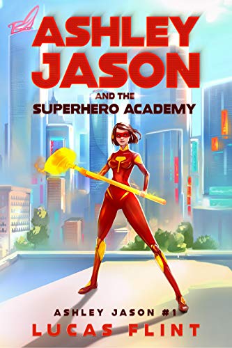 Ashley Jason and the Superhero Academy on Kindle