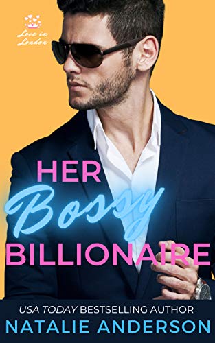 Her Bossy Billionaire (Love in London Book 1) on Kindle