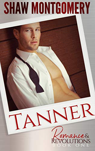 Tanner (Romance and Revolutions Book 1) on Kindle