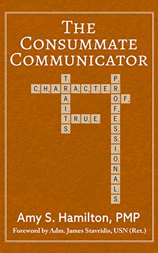 The Consummate Communicator: Character Traits of True Professionals on Kindle