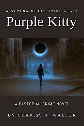 Purple Kitty: A Dystopian Crime Novel (Serena McKay Crime Novels Book 1) on Kindle