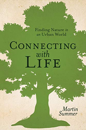 Connecting With Life: Finding Nature in an Urban World on Kindle