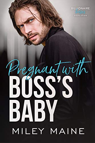 Pregnant with Boss's Baby (Billionaire Bosses Book 3) on Kindle