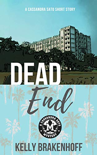 Dead End: Cassandra Sato Short Story (A Cassandra Sato Mystery Book 0) on Kindle