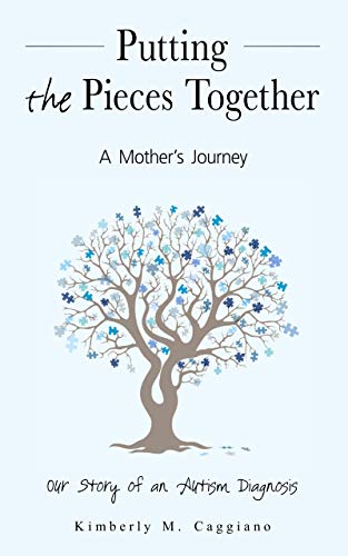 Putting the Pieces Together: A Mother's Journey: Our Story of an Autism Diagnosis on Kindle