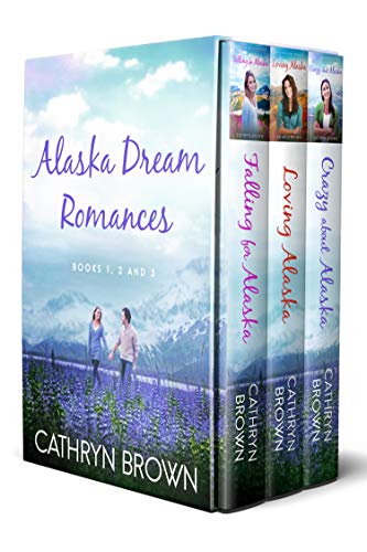 Alaska Dream Romances Bundle: Falling for Alaska, Loving Alaska, Crazy About Alaska (Books 1, 2 and 3) on Kindle