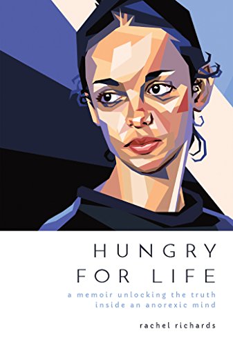 Hungry for Life: A Memoir Unlocking the Truth Inside an Anorexic Mind on Kindle