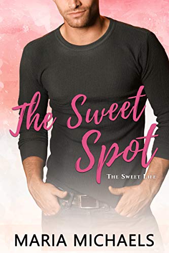 The Sweet Spot (The Sweet Life Book 2) on Kindle