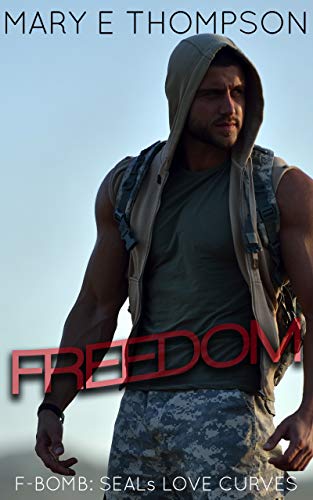 Freedom (F-BOMB: SEALs Love Curves Book 1) on Kindle