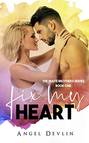 Fix My Heart (The Waite Brothers Book 1) on Kindle