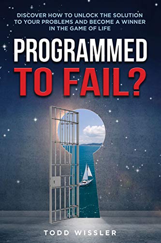 Programmed To Fail?: Discover How to Unlock the Solution to Your Problems and Become a Winner in the Game of Life on Kindle