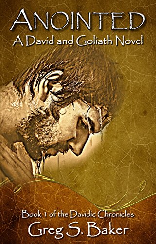 Anointed: A David and Goliath Novel (The Davidic Chronicles Book 1) on Kindle