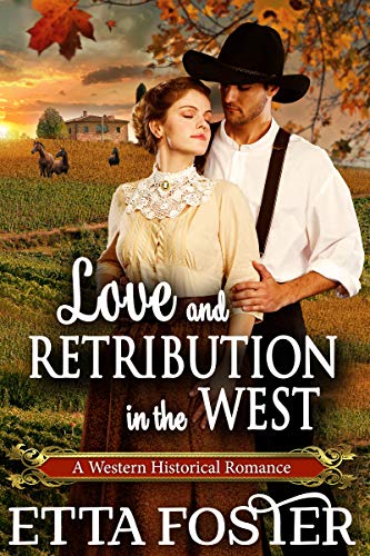 Love and Retribution in the West: A Historical Western Romance Book on Kindle