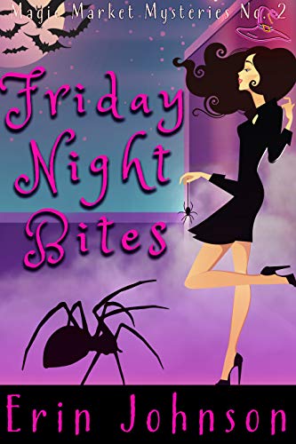 Friday Night Bites: A Cozy Witch Mystery (Magic Market Mysteries Book 2) on Kindle