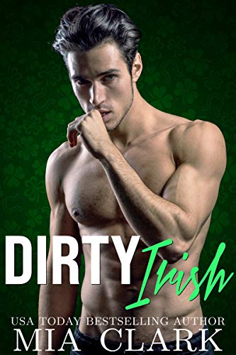 Dirty Irish: A Hot Fling to Forever Romance on Kindle
