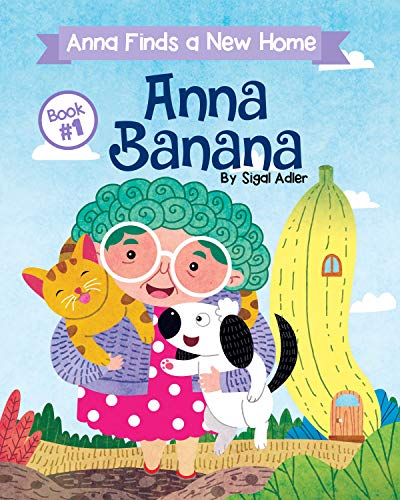 Anna Banana - Anna Finds a New Home (Anna Banana Rhyming books Book 1) on Kindle