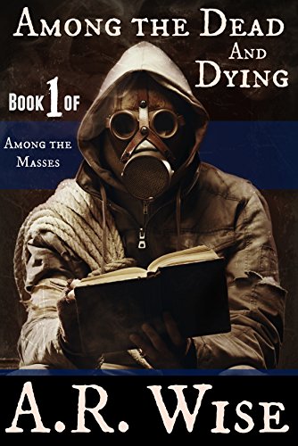 Among the Dead and Dying (Among the Masses Book 1) on Kindle