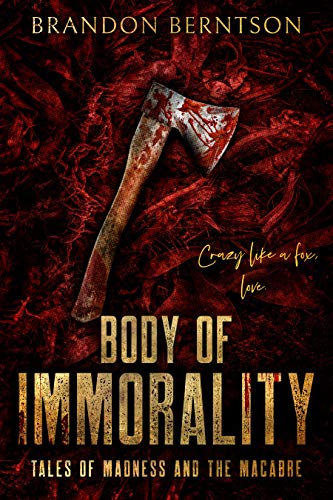 Body of Immorality: Tales of Madness and the Macabre on Kindle