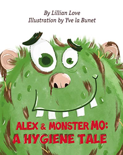 Alex and Monster Mo: A Hygiene Tale on Kindle