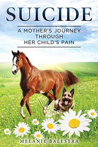 Suicide: A Mother's Journey Through Her Child's Pain on Kindle
