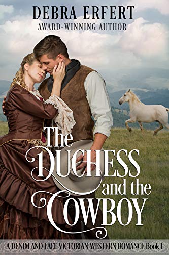 The Duchess and the Cowboy (A Denim and Lace Victorian Western Romance Book 1) on Kindle