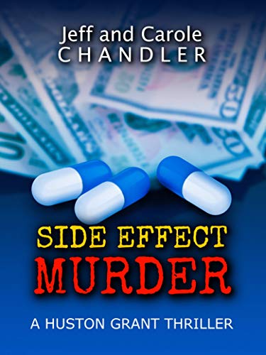 Side Effect Murder: A Huston Grant Thriller (Huston Grant Thrillers Book 3) on Kindle