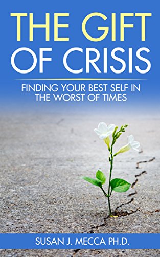 The Gift of Crisis: Finding your best self in the worst of times on Kindle