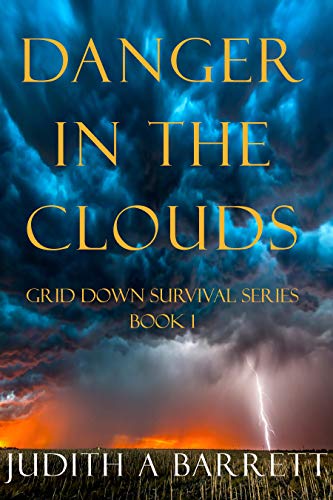Danger In the Clouds: A Major Elliott Novel (Grid Down Survival Series Book 1) on Kindle