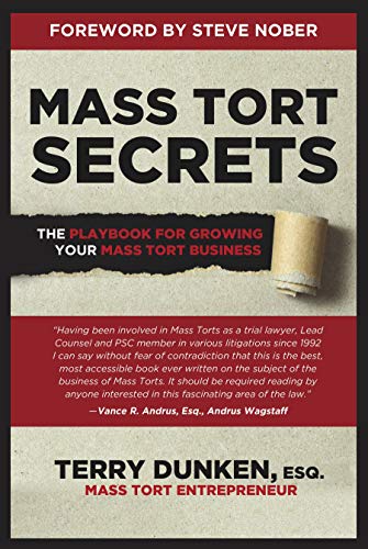 Mass Tort Secrets: The Playbook for Growing Your Mass Tort Business on Kindle