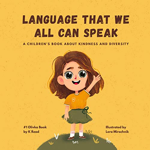 Language That We All Can Speak: A Children's Book About Kindness and Diversity (Olivka Books 1) on Kindle