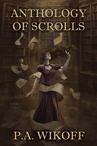 Anthology of Scrolls: Short Stories, Poetry & Prose on Kindle