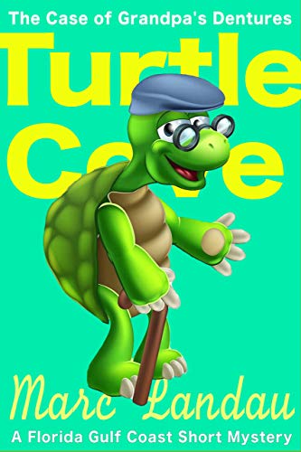 Turtle Cove: The Case of Grandpa’s Dentures (A Short Florida Gulf Coast Mystery) on Kindle