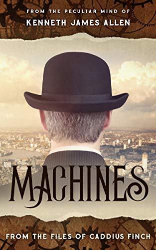 Machines (Caddius Finch Files Book 1) on Kindle