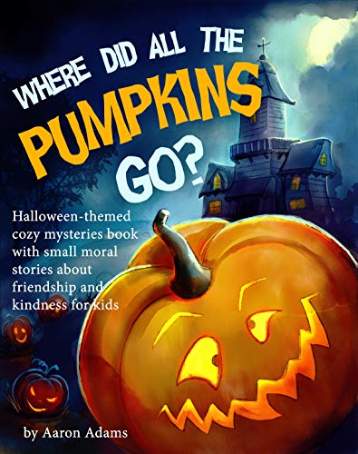 Where Did All the Pumpkins Go? on Kindle