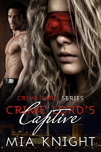 Crime Lord's Captive (Crime Lord Series Book 1) on Kindle
