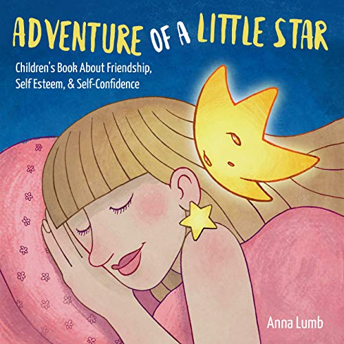 Adventure of a Little Star: Children's Book About Friendship, Self Esteem, & Self-Confidence on Kindle