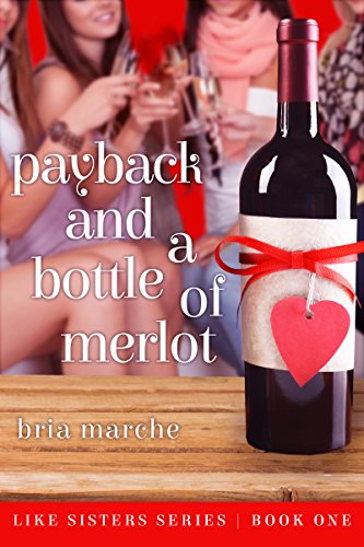 Payback and a Bottle of Merlot (Like Sisters Series Book 1) on Kindle