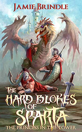 The Hard Blokes Of Sparta: The Princess In The Tower (Tales from the Storystream Book 1) on Kindle