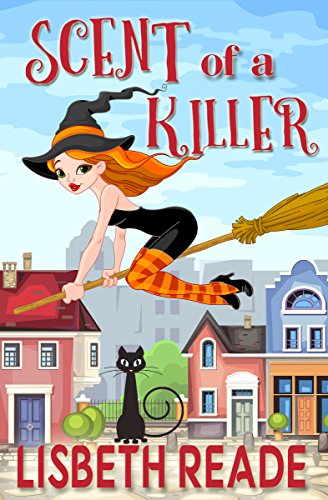 Scent of a Killer (Ella Sweeting: Witch Aromatherapist Cozies Book 1) on Kindle