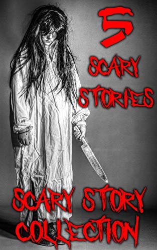 Scary Stories Collection: 5 Scary Stories on Kindle