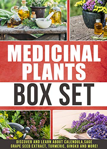 Medicinal Plants: Box Set (Discover and Learn About Calendula, Sage, Grape Seed Extract, Turmeric, Gingko And More!) on Kindle