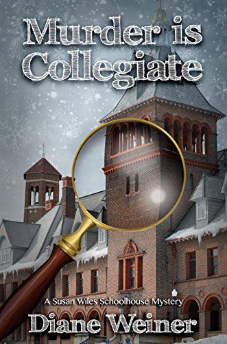 Murder Is Collegiate: A Susan Wiles School House Mystery on Kindle