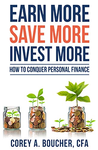 Earn More Save More Invest More: How to Conquer Personal Finance on Kindle