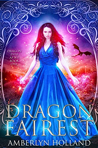 Dragon Fairest (Dragon Ever After Book 1) on Kindle