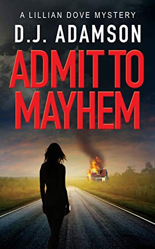 Admit to Mayhem: Lillian Dove Mystery Series (Book One) on Kindle